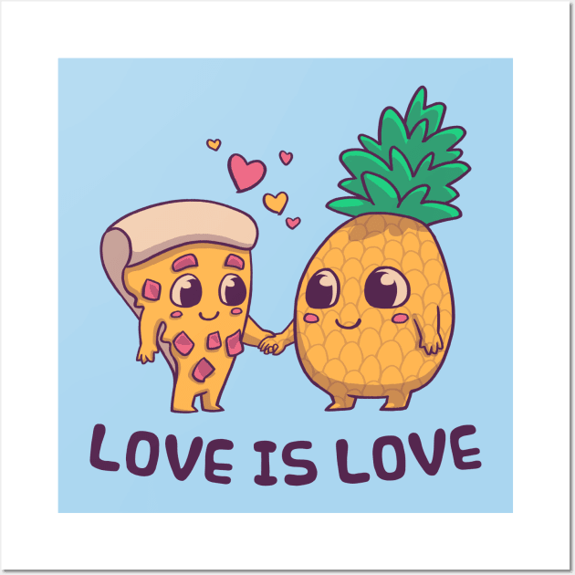 Love is Love Pineapple Pizza // Pride, LGBTQ, Gay, Trans, Bisexual, Asexual Wall Art by Geekydog